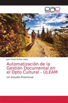 Juan Carlos Muñoz López - Automatización de la Gestión Documental en el Dpto Cultural - ULEAM