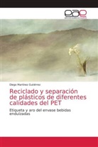 Diego Martínez Gutiérrez - Reciclado y separación de plásticos de diferentes calidades del PET