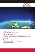 Lázaro David Najarro Pujol - «Todos somos Romerías»: Festival Mundial del Arte Joven