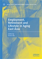 Xinxi Ma, Xinxin Ma - Employment, Retirement and Lifestyle in Aging East Asia