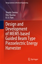 B D Pant, B. D. Pant, Shank Saxena, Shanky Saxena, Rit Sharma, Ritu Sharma - Design and Development of MEMS based Guided Beam Type Piezoelectric Energy Harvester