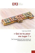 Togba Gagui ZOHORÉ - « Qui es-tu pour me Juger ? »