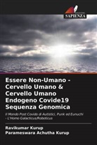 Parameswara Achutha Kurup, Ravikumar Kurup - Essere Non-Umano - Cervello Umano & Cervello Umano Endogeno Covide19 Sequenza Genomica