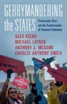 Alex Keena, Alex (Virginia Commonwealth University) Lat Keena, Keena Alex, Michael Latner, Latner Michael, Anthony J. McGann McGann... - Gerrymandering the States