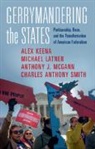Alex Keena, Alex (Virginia Commonwealth University) Lat Keena, Keena Alex, Michael Latner, Latner Michael, Anthony J. McGann McGann... - Gerrymandering the States