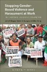 Chidi King, Ms Chidi King, Dr Jane (The Open University) Pillinger, Jane Pillinger, Jane (The Open University) Pillinger, Robin Runge... - Stopping Gender-Based Violence and Harassment at Work