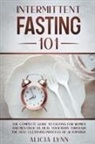 Alicia Lynn - INTERMITTENT FASTING 101
