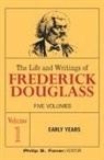 Frederick Douglass, Phillip Sheldon Foner - The Life and Wrightings of Frederick Douglass, Volume 1