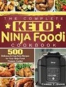 Carrie T. Davis - The Complete Keto Ninja Foodi Cookbook