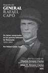 Rafael Carías Capó, Allan R. Brewer Carías, Charles Brewer Carías - BIOGRAFÍA DEL GENERAL RAFAEL CAPÓ. Un héroe conservador en las guerras federales de Venezuela 1859-1863