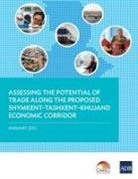 Asian Development Bank - Assessing the Potential of Trade Along the Proposed Shymkent-Tashkent-Khujand Economic Corridor Development