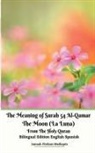 Jannah Firdaus Mediapro - The Meaning of Surah 54 Al-Qamar The Moon (La Luna) From The Holy Quran Bilingual Edition English Spanish