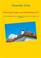 Alexander Glück - Kulturreportagen aus Niederösterreich