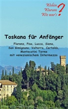 Ut Fischer, Ute Fischer, Bernhard Siegmund - Toskana für Anfänger