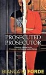 Bianca M Forde - Prosecuted Prosecutor