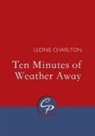 Leonie Charlton - Ten Minutes of Weather Away