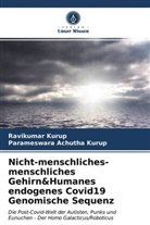 Parameswara Achutha Kurup, Ravikuma Kurup, Ravikumar Kurup - Nicht-menschliches-menschliches Gehirn&Humanes endogenes Covid19 Genomische Sequenz