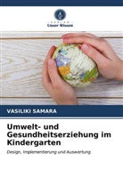 Vasiliki Samara - Umwelt- und Gesundheitserziehung im Kindergarten