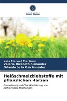 Orlando de la Osa Gonzalez, Valeria Elizabeth Fernandez, Luis Manue Martínez, Luis Manuel Martínez - Heißschmelzklebstoffe mit pflanzlichen Harzen