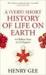 Henry Gee - A (very) Short History of Life on Earth