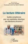 Jean-Claude Bationo, Kandayinga Landry Guy Gabriel Yameogo - La lecture littéraire. Quelles compétences pour une explotation didactique des littératures africaines ?
