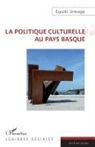 Eguzki Urteaga - La politique culturelle au Pays Basque