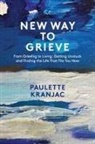 Paulette L Kranjac - New Way to Grieve