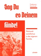 Friedemann Derschmidt - Sag Du es Deinem Kinde