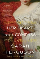 Sarah Ferguson - Her Heart for a Compass