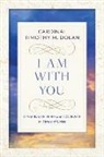Timothy Cardinal Dolan, Timothy M Dolan, Timothy M. Dolan - I Am With You