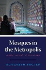 Elisabeth Becker - Mosques in the Metropolis