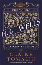 Claire Tomalin - The Young H.G. Wells