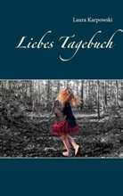 Laura Karpowski - Liebes Tagebuch