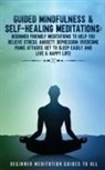 Meditation Made Effortless - Guided Mindfulness & Self-Healing Meditations