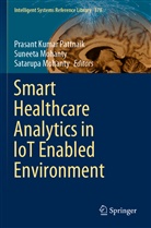 Satarupa Mohanty, Suneet Mohanty, Suneeta Mohanty, Prasant Kumar Pattnaik - Smart Healthcare Analytics in IoT Enabled Environment