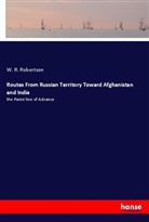 W. R. Robertson - Routes From Russian Territory Toward Afghanistan and India