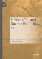 Akbar E Torbat, Akbar E. Torbat - Politics of Oil and Nuclear Technology in Iran