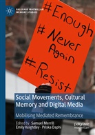 Priska Daphi, Emil Keightley, Emily Keightley, Samuel Merrill - Social Movements, Cultural Memory and Digital Media