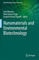 Indu Bhushan, Vive Kumar Singh, Vivek Kumar Singh, Durgesh Kumar Tripathi, Vivek Kumar Singh, Durgesh Kumar Tripathi - Nanomaterials and Environmental Biotechnology