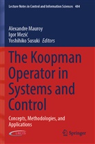Alexandre Mauroy, Igor Mezi¿, Igo Mezic, Igor Mezic, Yoshihiko Susuki - The Koopman Operator in Systems and Control