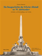 Clemens Peterseim, Christia Misch, Christian Misch, Rainer Müller - Die Baugeschichte der Erfurter Altstadt im 19. Jahrhundert