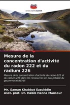 Mr. Saman Khabbat Ezzulddin, Saman Khabbat Ezzulddin, Asst Habib Hanna Mansour, Asst. Habib Hanna Mansour, Asst. prof. Dr. Habib Hanna Mansour - Mesure de la concentration d'activité du radon 222 et du radium 226