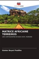 Günter Bayerl Padilha - MATRICE AFRICAINE TERREIROS