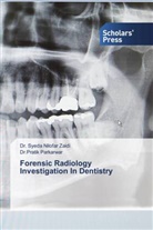 Dr.Pratik Parkarwar, Pratik Parkarwar, Dr. Syeda Nilofar Zaidi, Syeda Nilofar Zaidi - Forensic Radiology Investigation In Dentistry