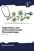 Deepak Prashar - Allgemeine und zahnmedizinische Pharmakologie