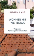 Jürgen  Lang, Jürgen Lang, Jürgen Lang - Wohnen mit Weitblick