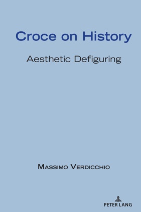 Massimo Verdicchio,  Verdicchio Massimo - Croce on History - Aesthetic Defiguring