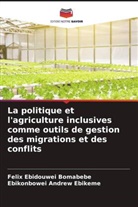 Felix Ebidouwei Bomabebe, Ebikonbowei Andrew Ebikeme - La politique et l'agriculture inclusives comme outils de gestion des migrations et des conflits