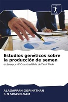 Alagappan Gopinathan, S N Sivaselvam, S. N. Sivaselvam - Estudios genéticos sobre la producción de semen
