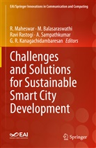 Balasaraswathi, M Balasaraswathi, M. Balasaraswathi, G. R. Kanagachidambaresan, R. Maheswar, Ravi Rastogi... - Challenges and Solutions for Sustainable Smart City Development